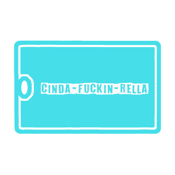 Cinda-Fuckin-Rella Collection